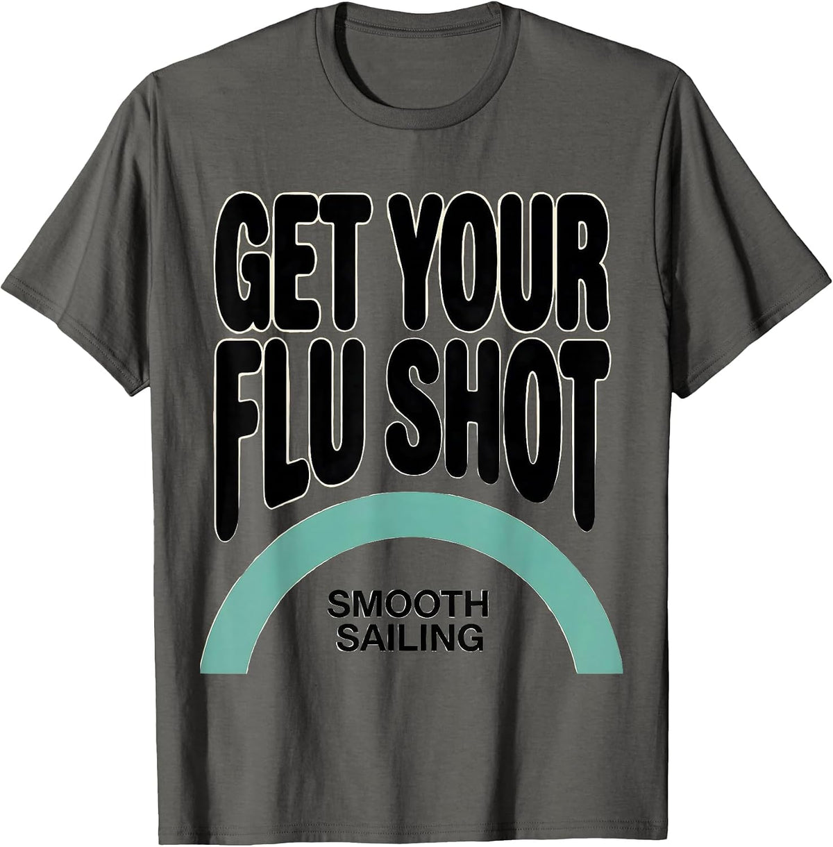 Get Your Flu Shot—Smooth Sailing Funny Nurse Doctor T-Shirt - Asphalt Grey