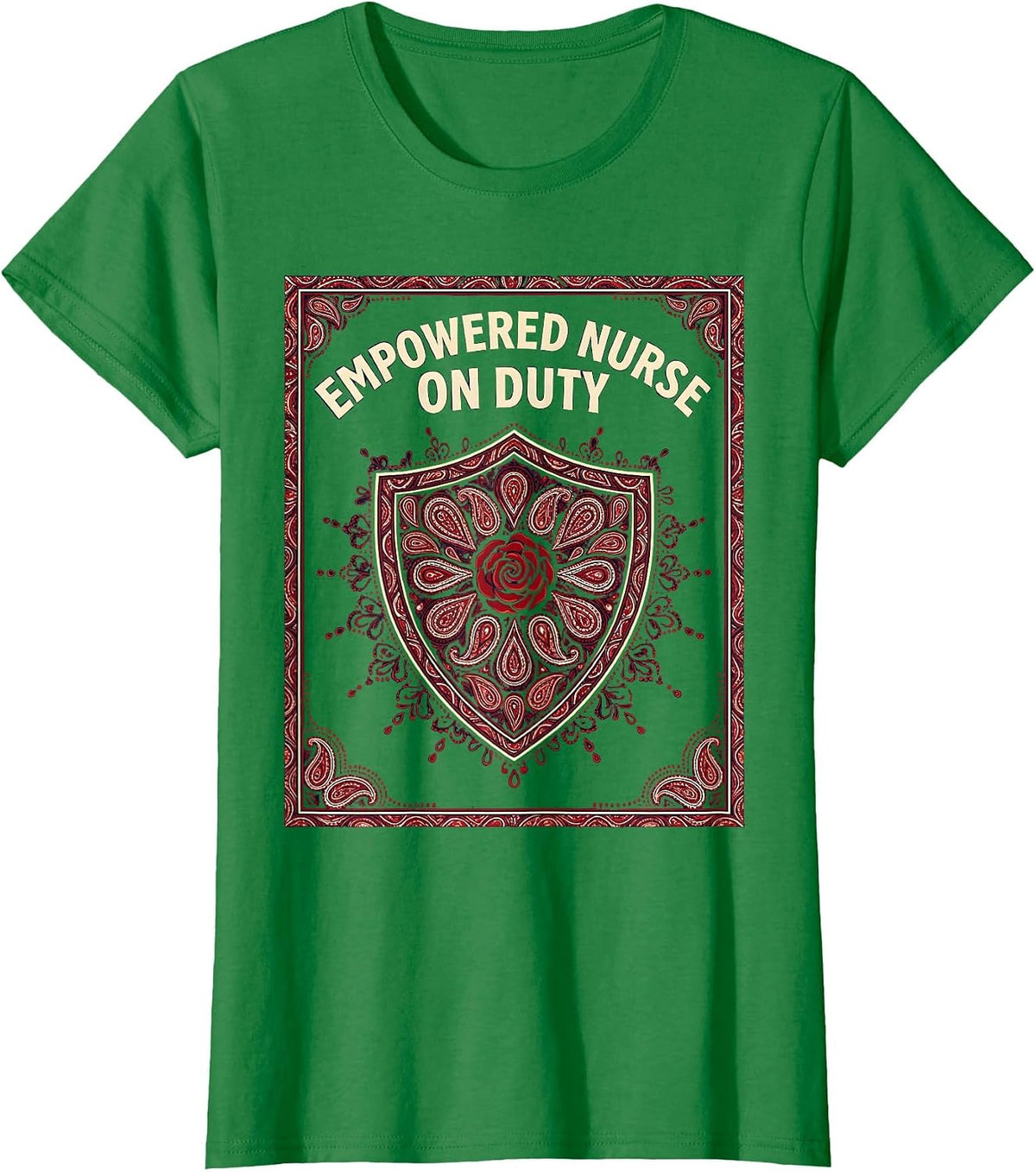 Women's Empowered Nurse On Duty Nursing Design T-Shirt - Kelly Green
