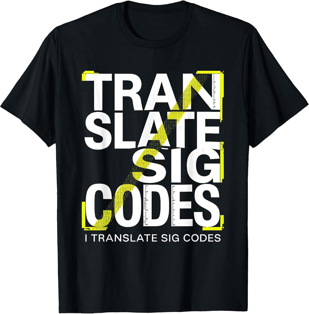 Men's I Translate Sig Codes Funny Pharmacy Tech Pharmacist Student T-Shirt - Black