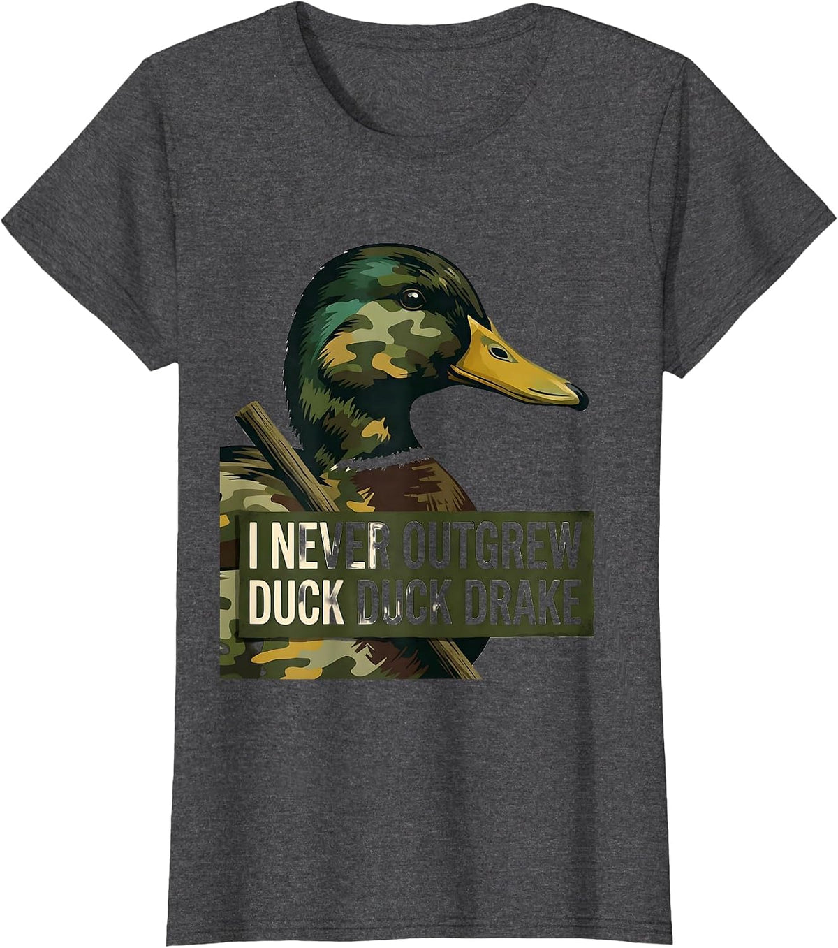 Women's I Never Outgrew Duck Duck Drake Funny Duck Hunting Hunter T-Shirt - Dark Heather Grey