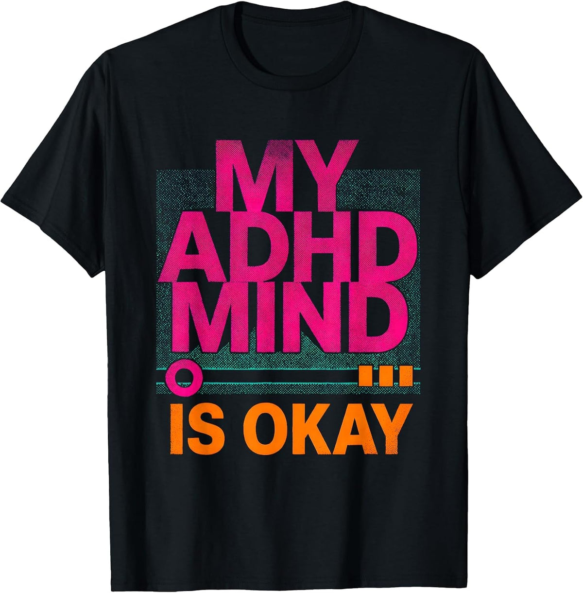 Men's My ADHD Mind Is Okay Risograph Neurodivergent Awareness T-Shirt - Black