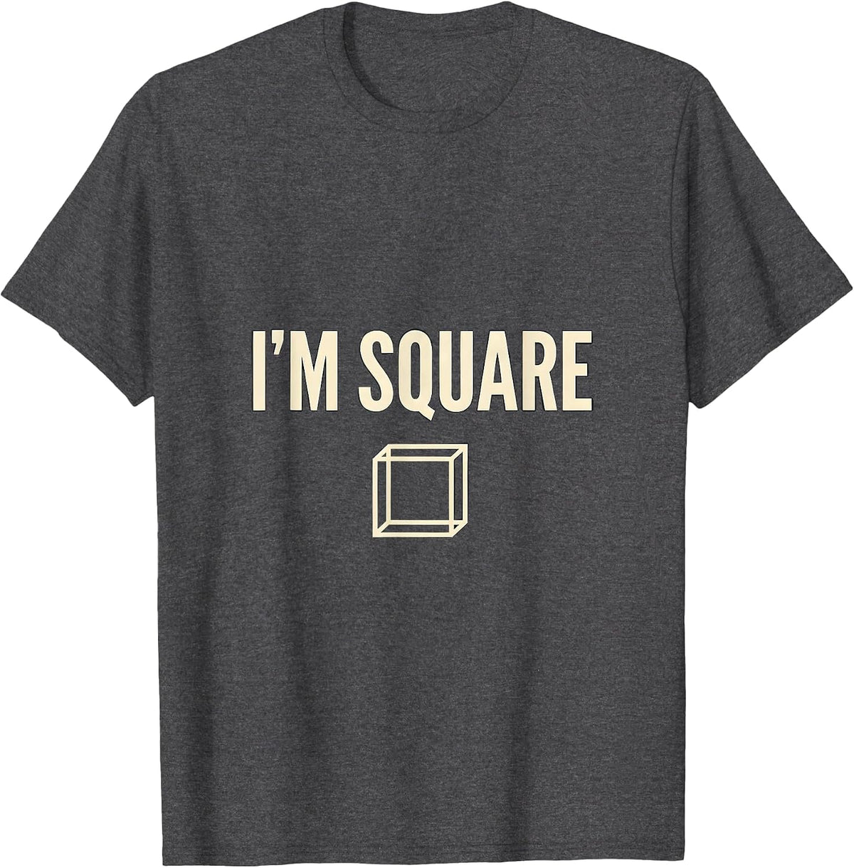 I'm Square Funny Math Teacher Nerd Pun Humor Gift T-Shirt - Dark Heather Grey