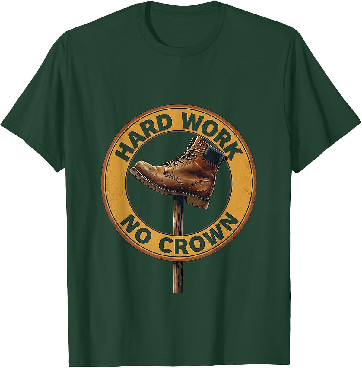 Hard Work No Crown Peasant Pride Design T-Shirt - Dark Green