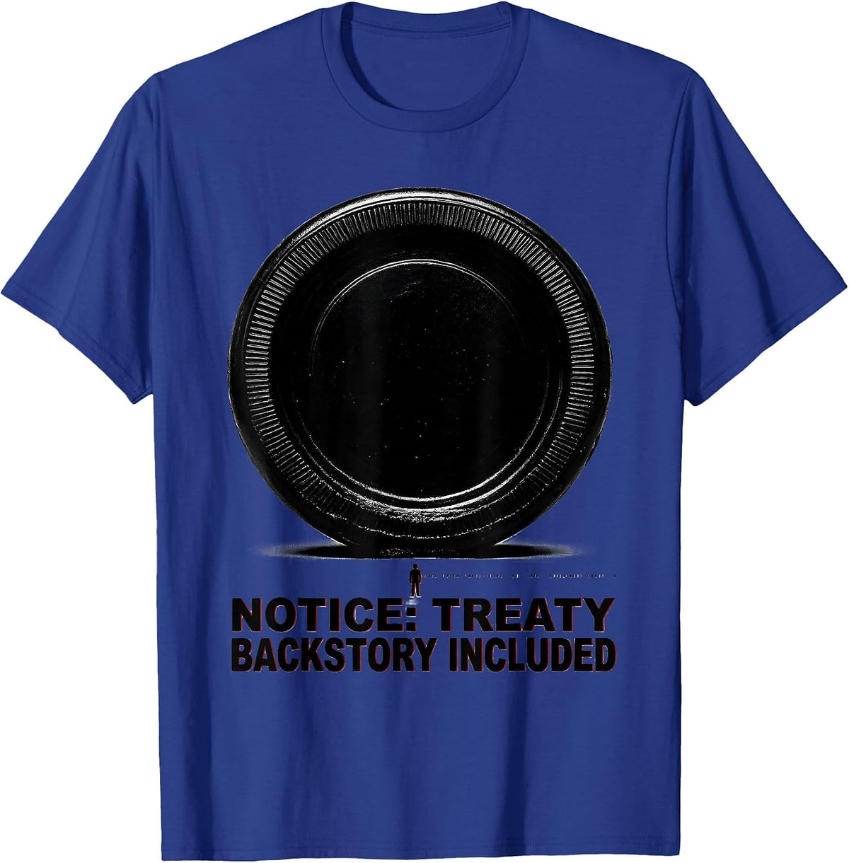 Men's Notice Treaty Backstory Included Funny History Teacher T-Shirt - Royal Blue