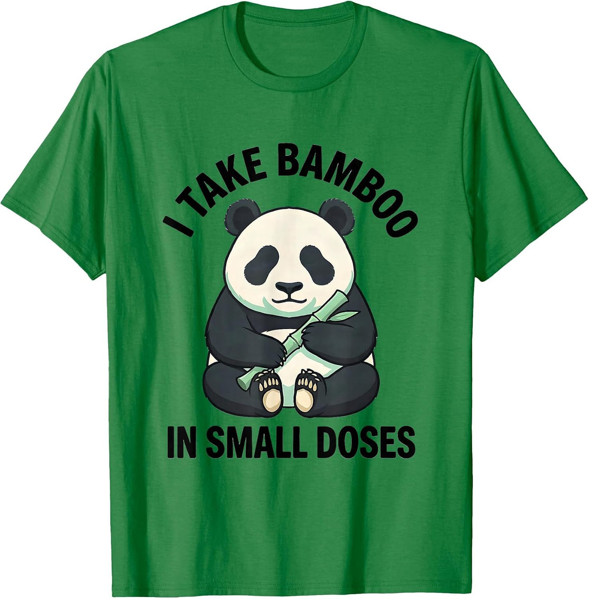 Men's I Take Bamboo In Small Doses Cute Kawaii Panda Character T-Shirt - Kelly Green