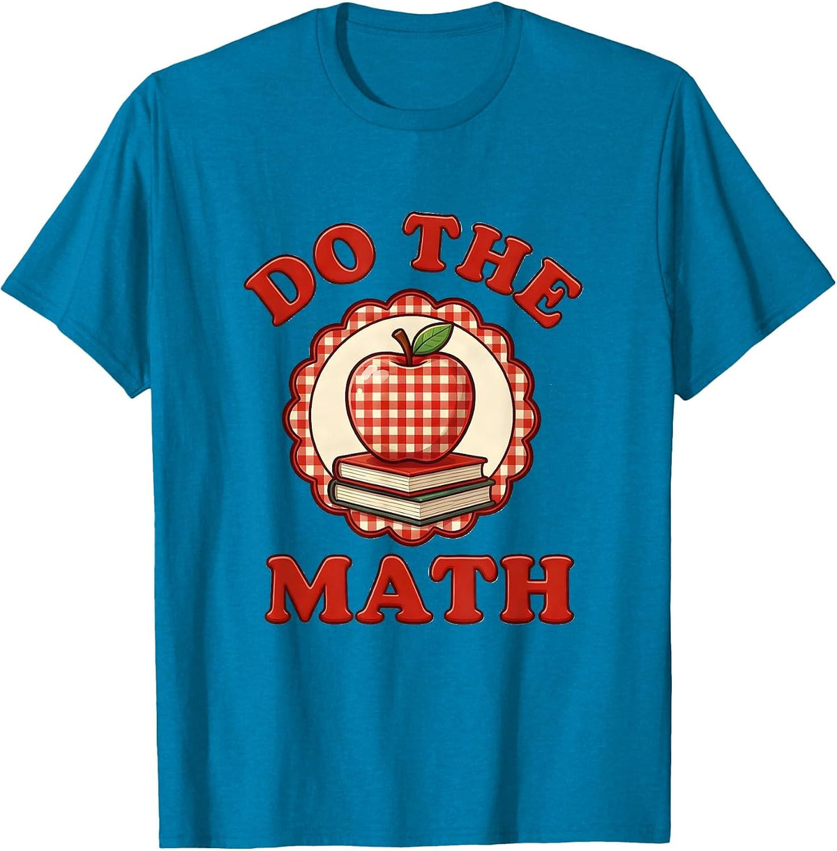Do the Math Teacher Graphic Design T-Shirt - Sapphire Blue