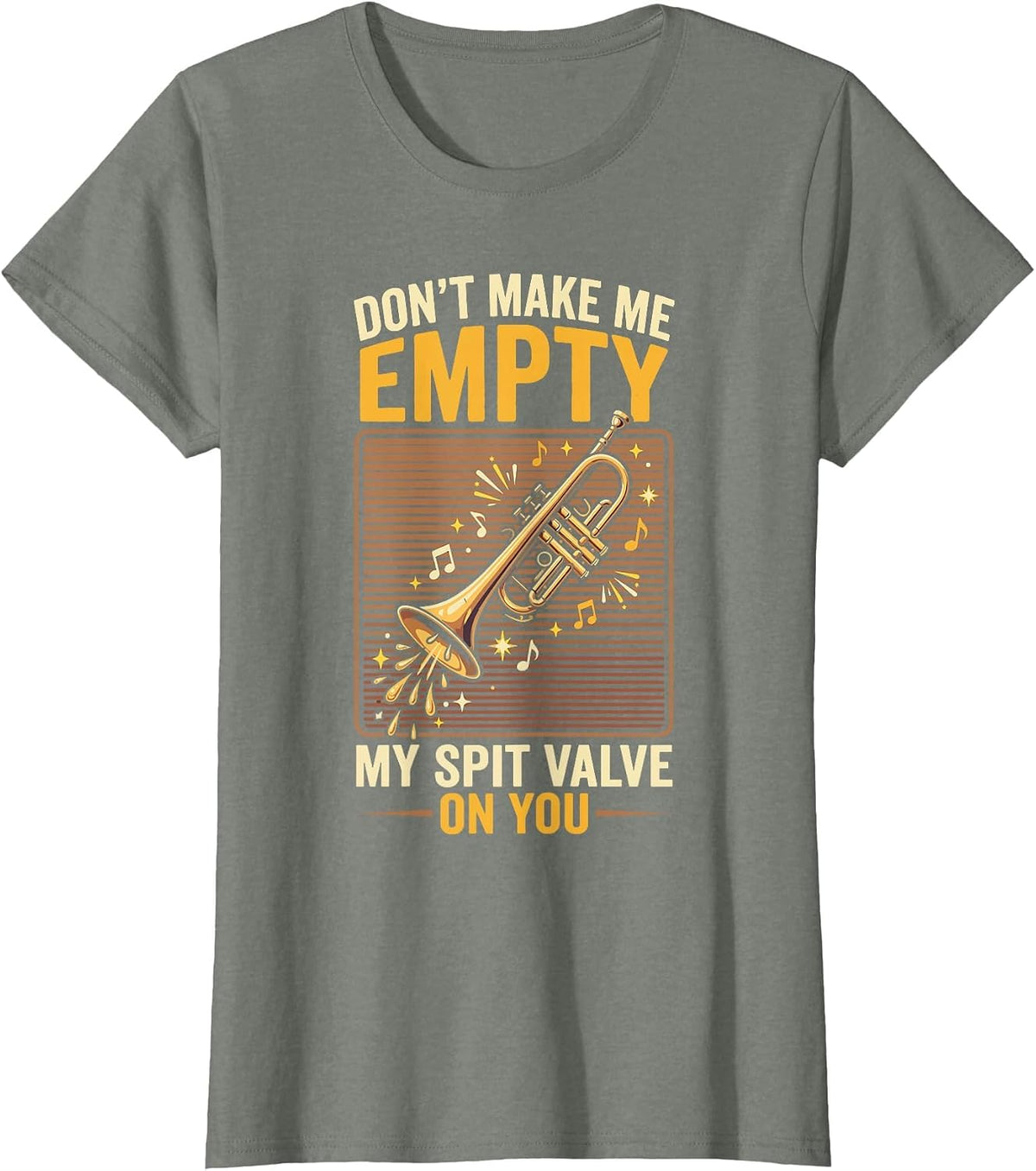 Don't Make Me Empty My Spit Valve On You Funny Trumpet T-Shirt, Women, Olive Heather, XX-Large - As Pictured