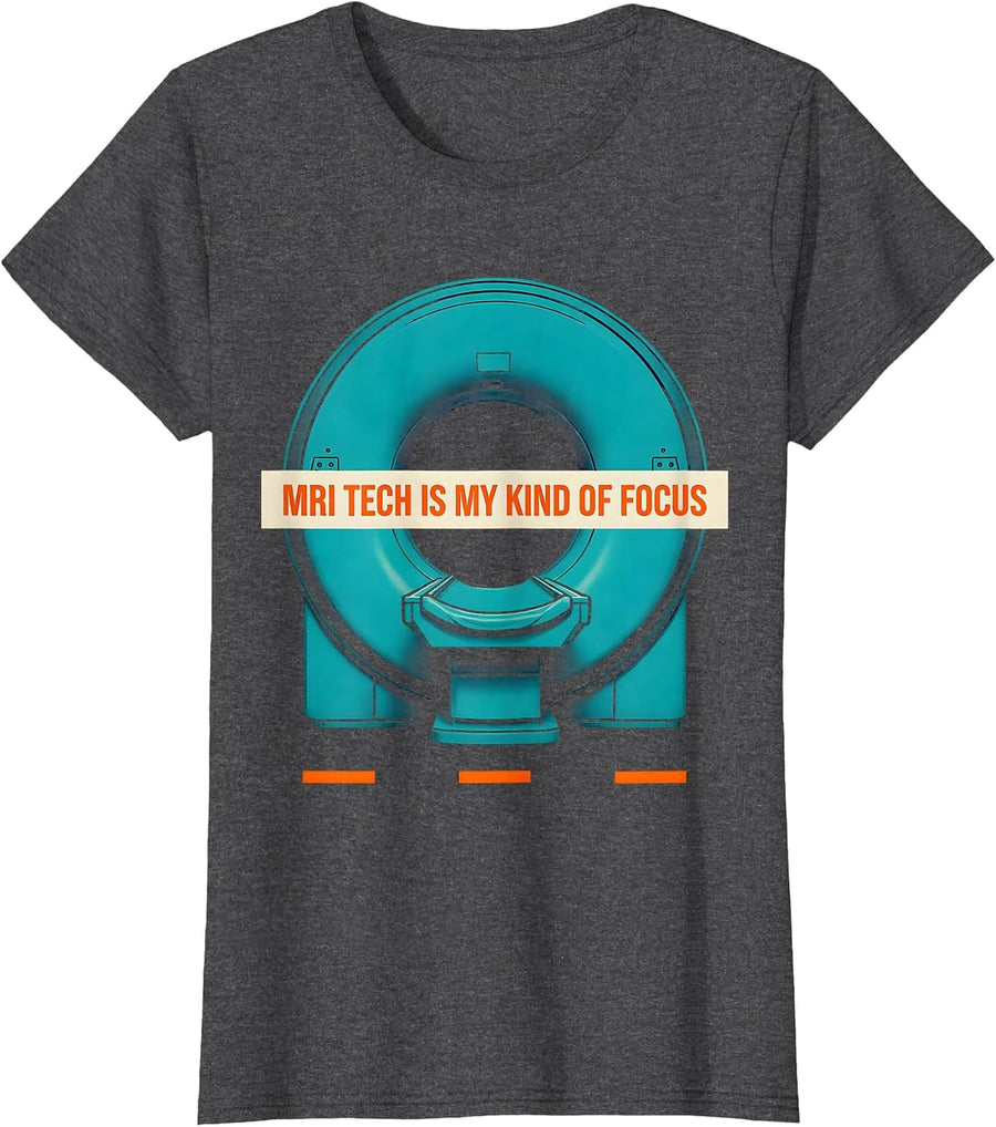 Women's MRI Tech Is My Kind of Focus Funny Nurse Healthcare Worker T-Shirt - Dark Heather Grey
