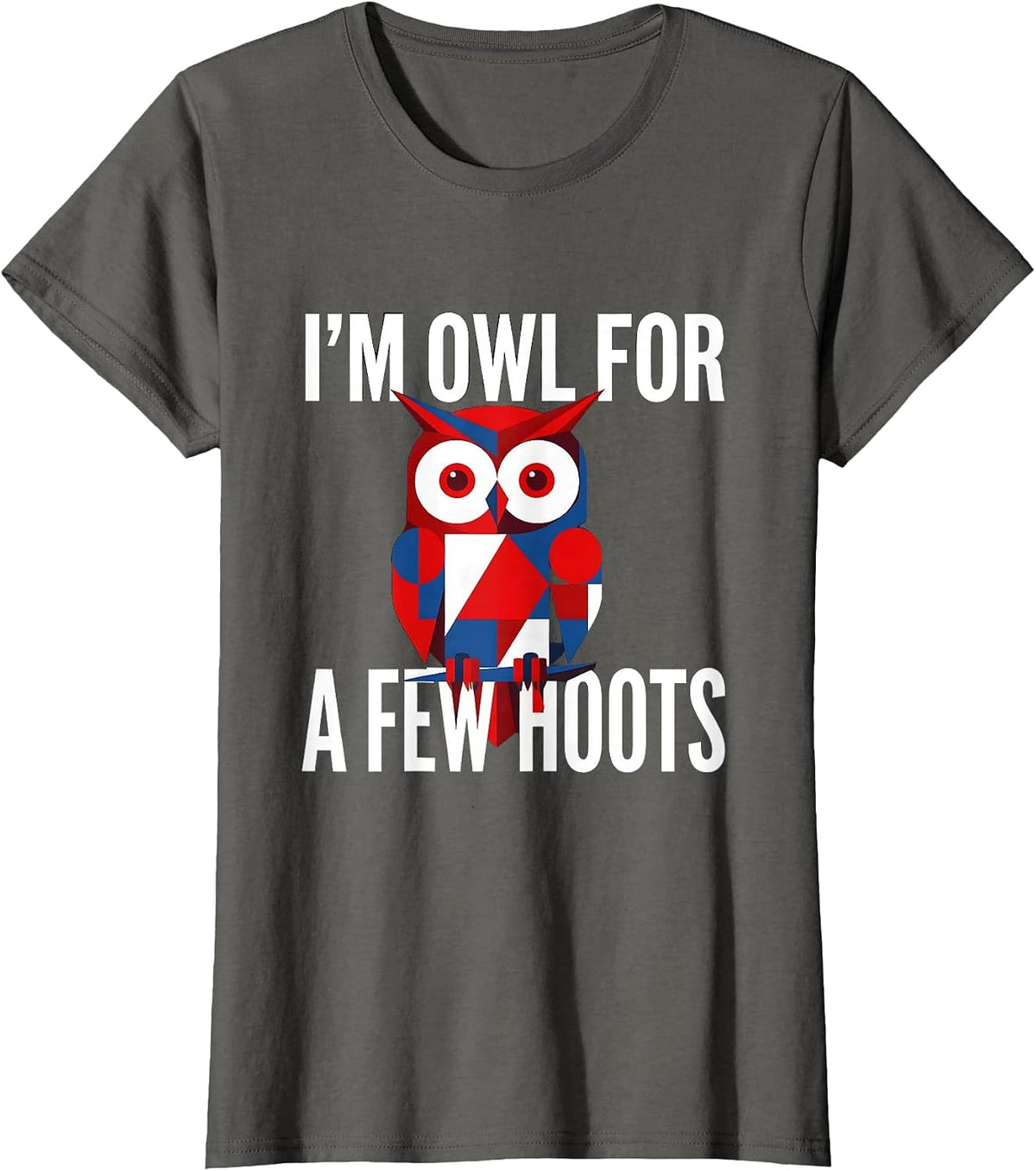 Women's I'm Owl For A Few Hoots Retro Owl Lover Funny Humor T-Shirt - Asphalt Grey