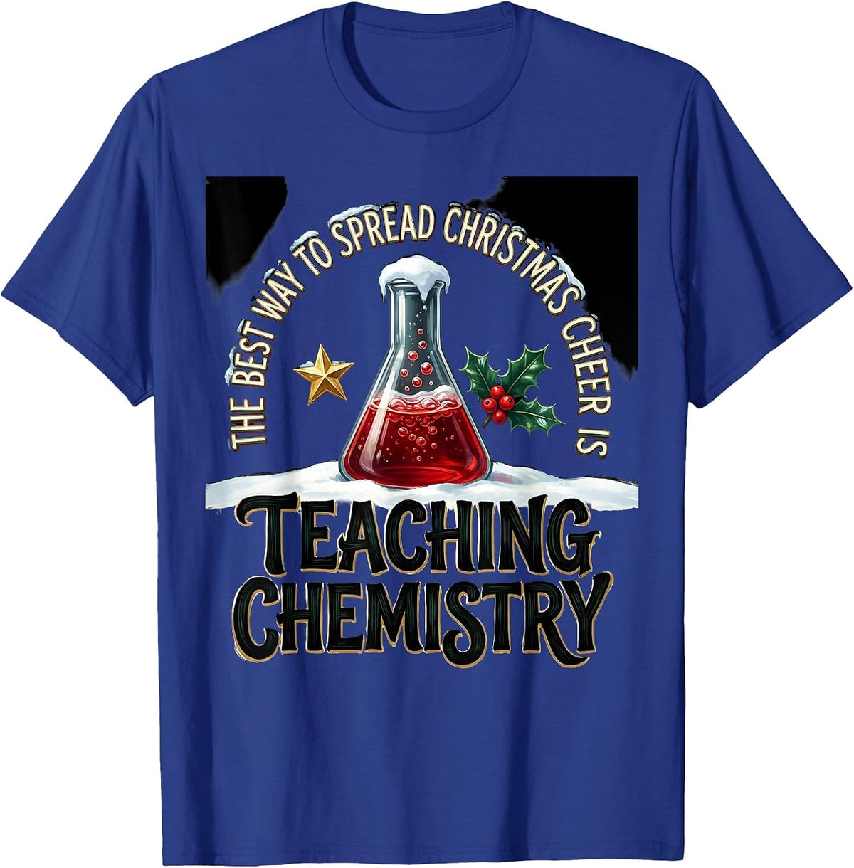 Men's The Best Way To Spread Christmas Cheer Is Teaching Chemistry T-Shirt - Royal Blue