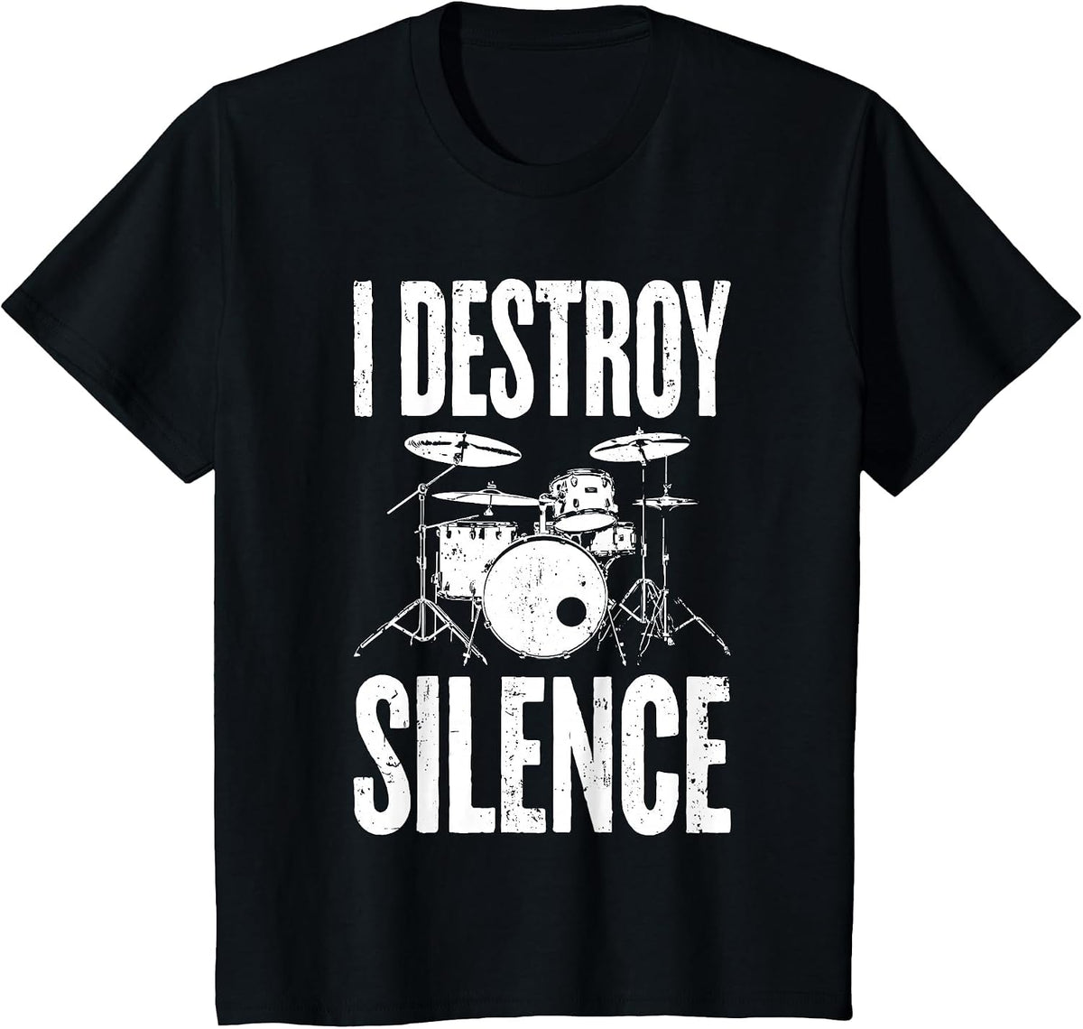 I Destroy Silence Shirt Funny Drum Men Women Kids Drummer T-Shirt - Black