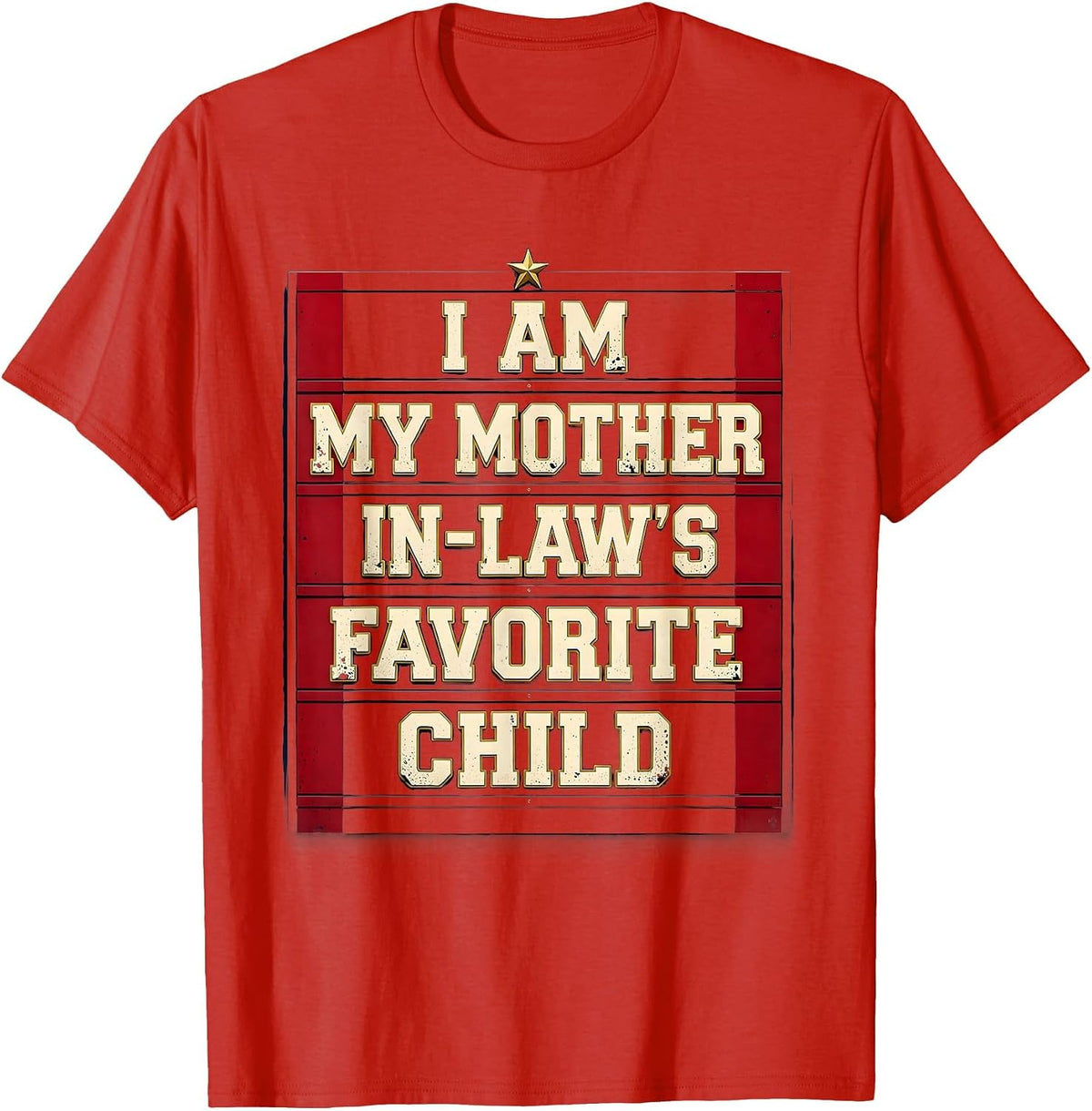 Men's I Am My Mother-In-Law's Favorite Child Funny Parent Humor T-Shirt - Red