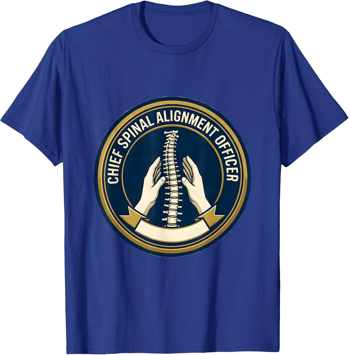 Chief Spinal Alignment Officer Funny Massage Therapist T-Shirt - Royal Blue