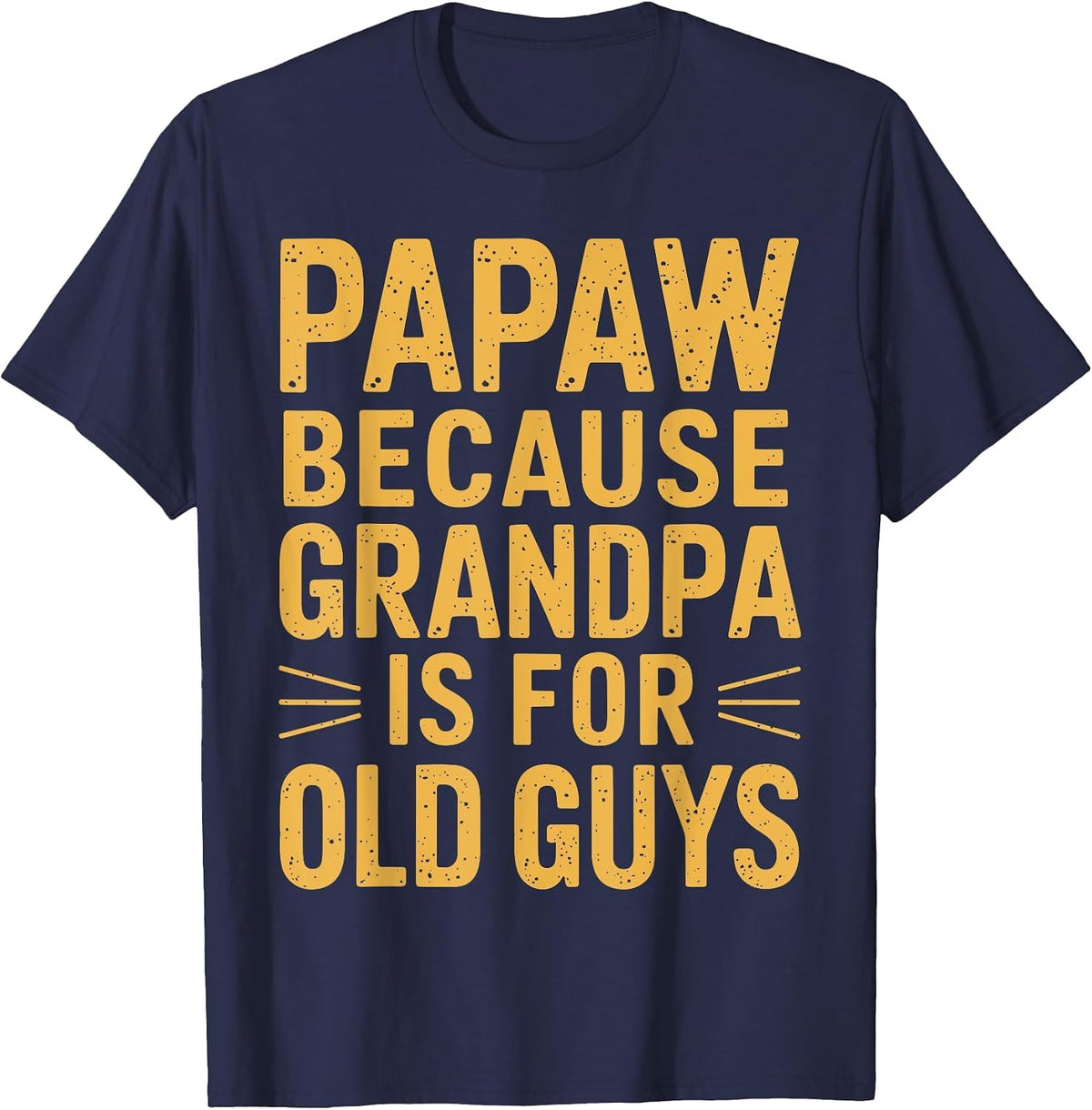 Funny Papaw Art for Grandpa Grandfather from Grandkids Papaw T-Shirt - Navy Blue