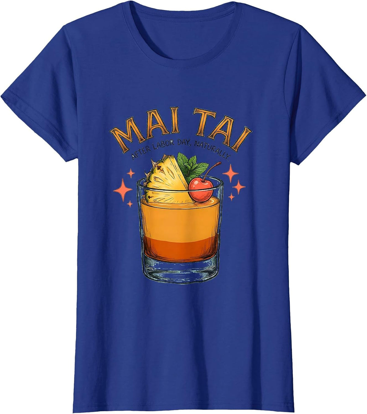 Women's Mai Tai After Labor Day, Naturally. Funny Cocktail Lover T-Shirt - Royal Blue