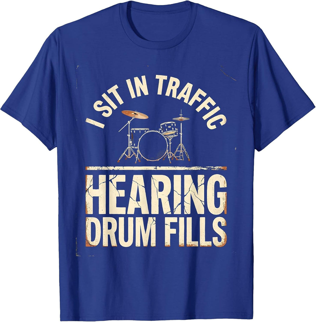Men's I Sit In Traffic, Hearing Drum Fills Funny Drummer Vintage T-Shirt - Royal Blue