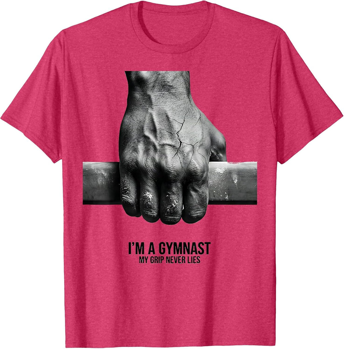 I'm A Gymnast My Grip Never Lies Funny Gymnastic Gift T-Shirt - Red Heather