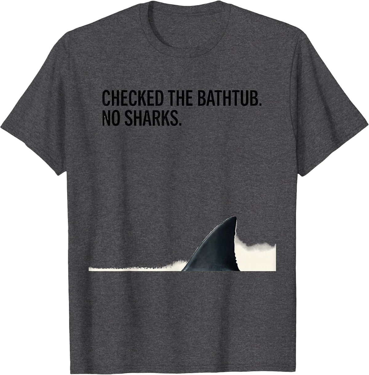 Men's Checked The Bathtub No Sharks Funny Shark Lover Ocean T-Shirt - Dark Heather Grey