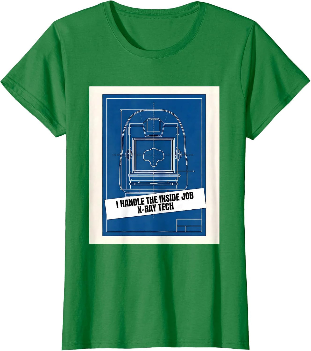 Women's I Handle The Inside Job X-Ray Tech Radiology Rad Tech T-Shirt - Kelly Green