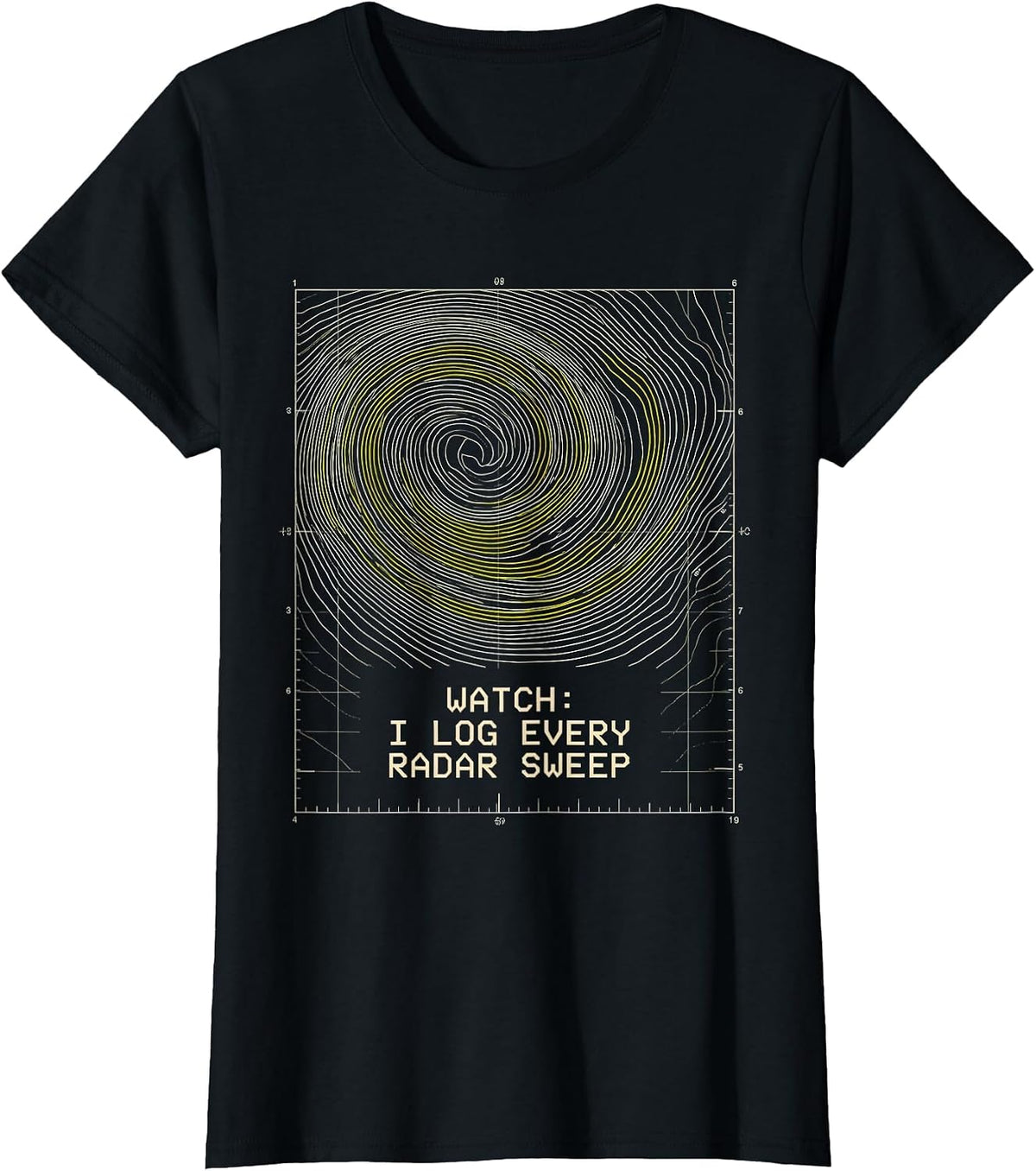 Watch: I Log Every Radar Sweep Meteorology Storm Chaser T-Shirt - Black