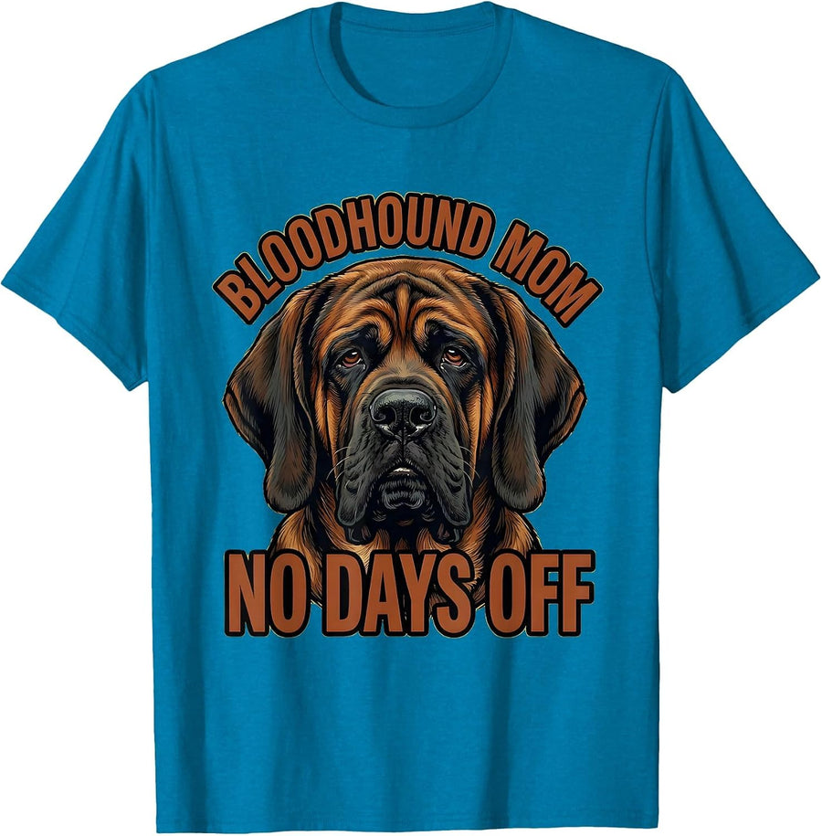 Bloodhound Mom No Days Off Funny Dog Lover Gift T-Shirt - Sapphire Blue