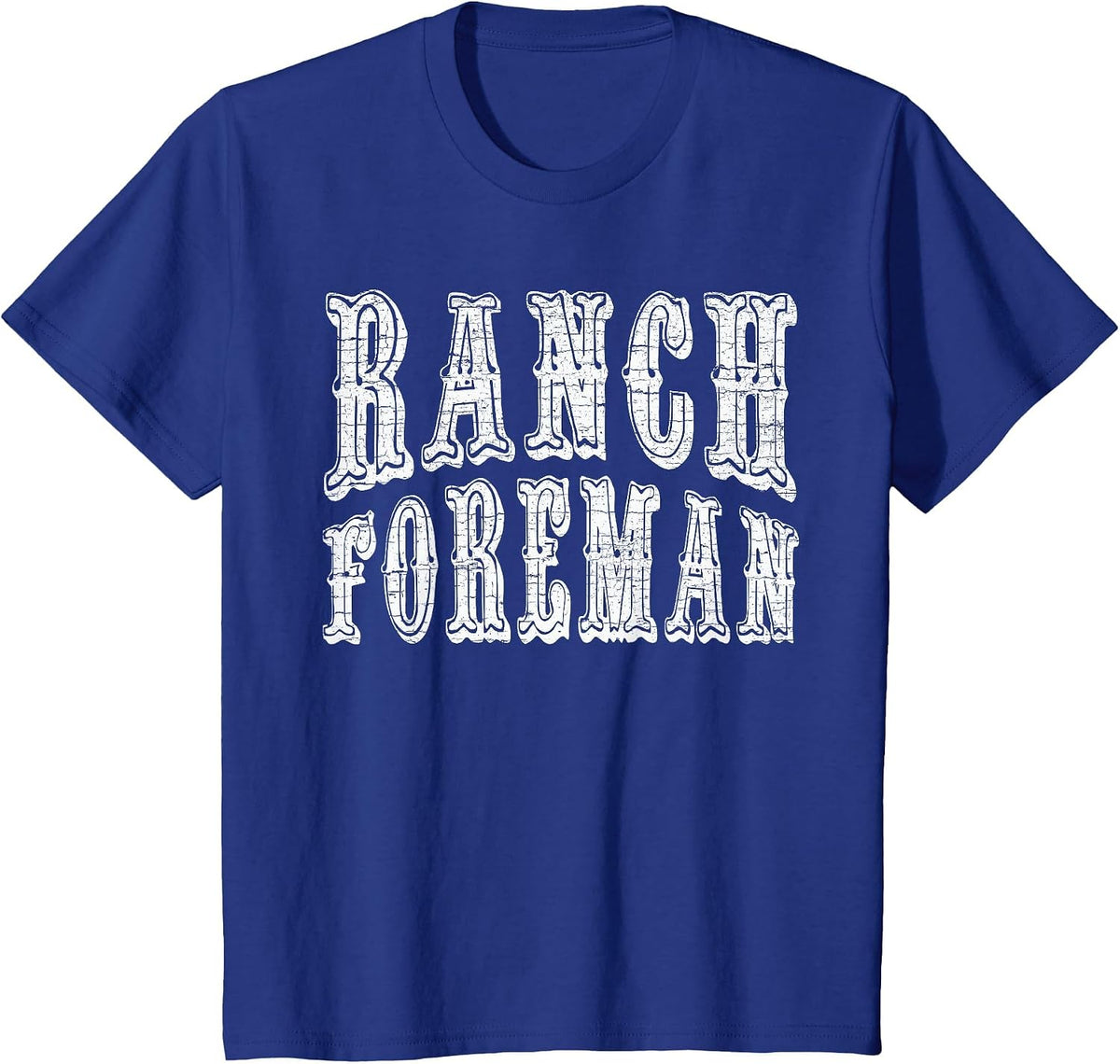 Ranch Foreman Vintage Western Style Country Farm Worker T-Shirt - Royal Blue