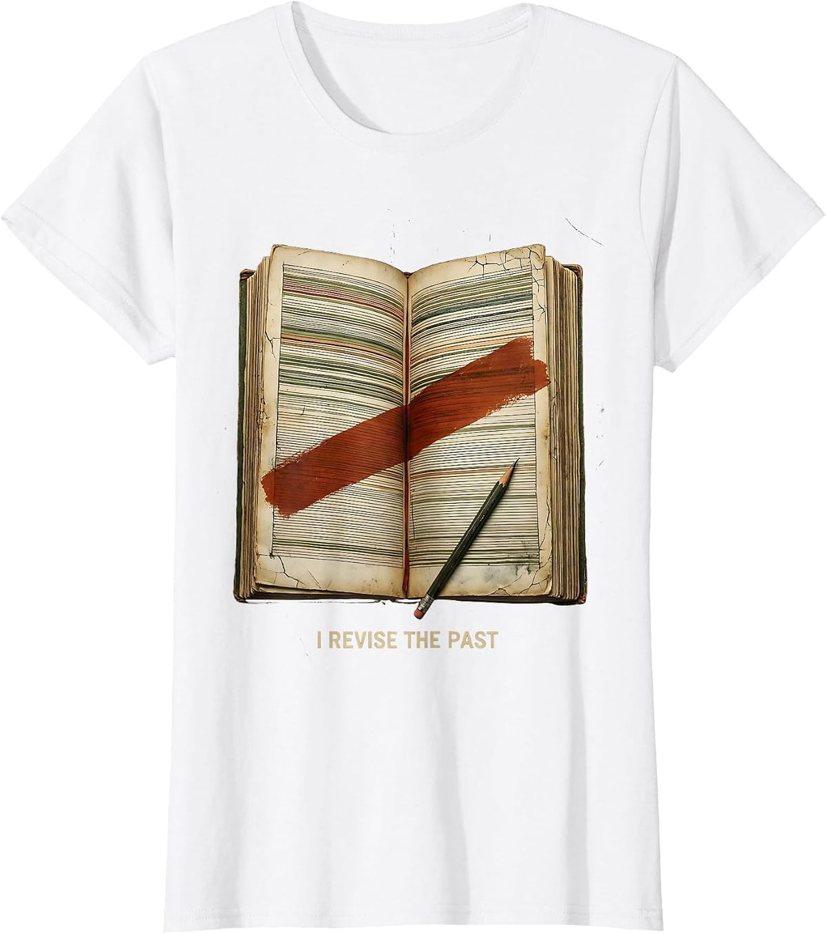 I Revise The Past Distressed History Teacher Humor T-Shirt - White