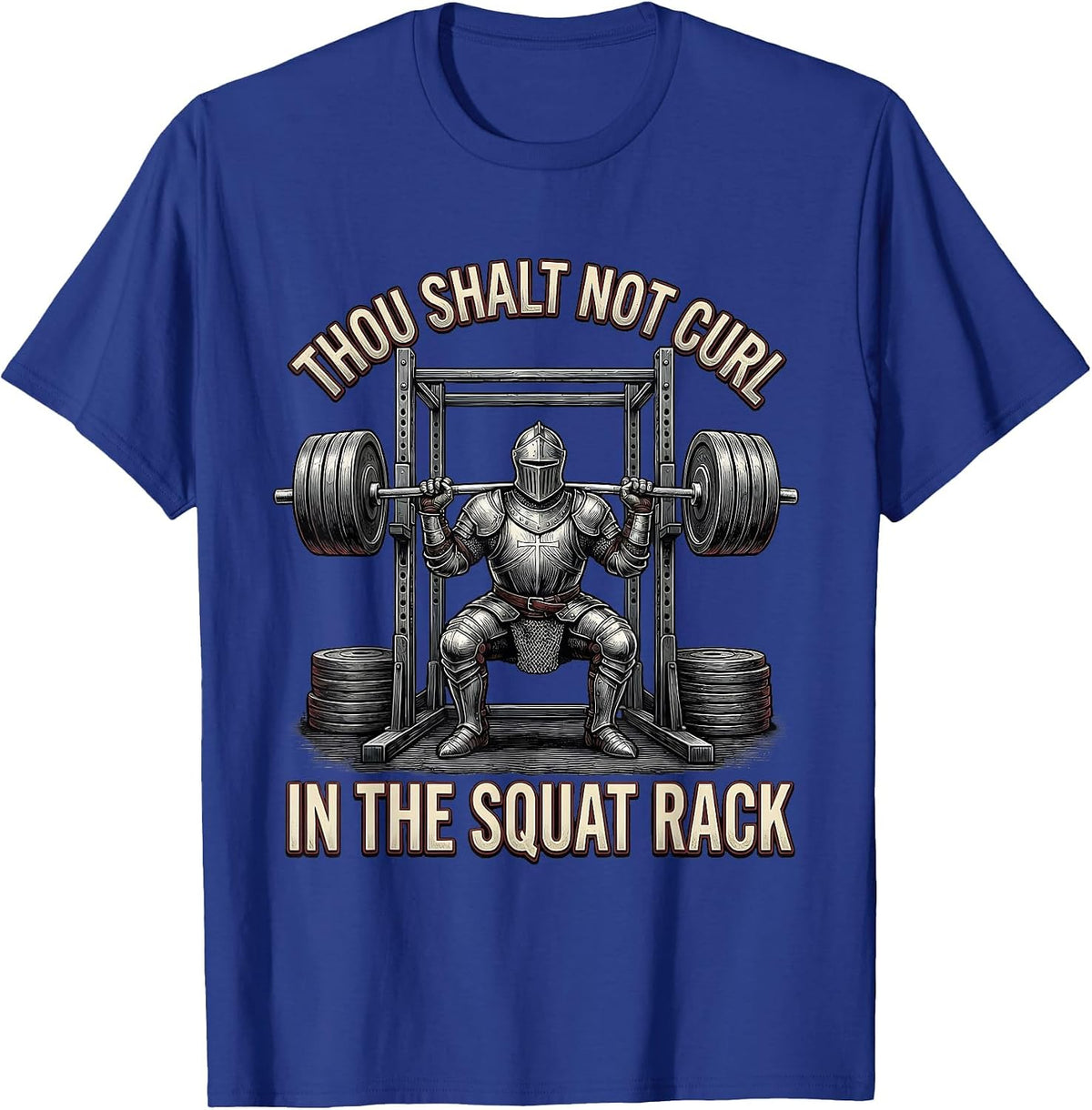 Thou Shalt Not Curl In The Squat Rack Funny Medieval Gym T-Shirt - Royal Blue