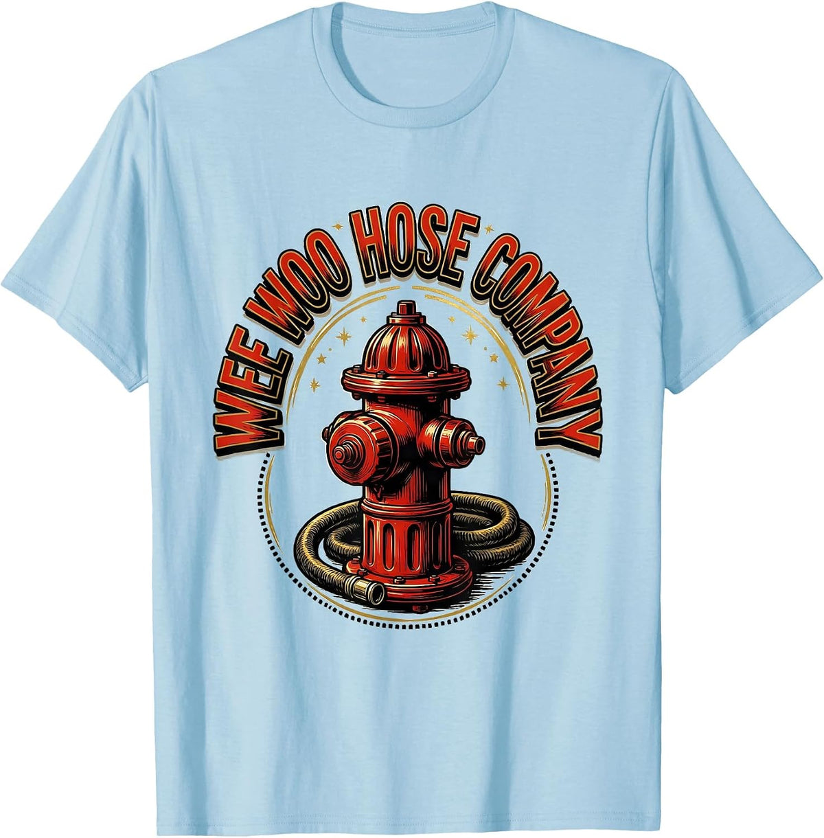 Men's Wee Woo Hose Company Funny Firefighter Fire Truck Humor Gift T-Shirt - Baby Blue