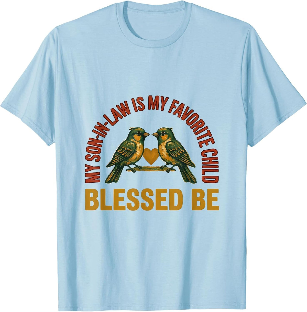 Men's My Son-In-Law Is My Favorite Child, Blessed Be Funny T-Shirt - Baby Blue