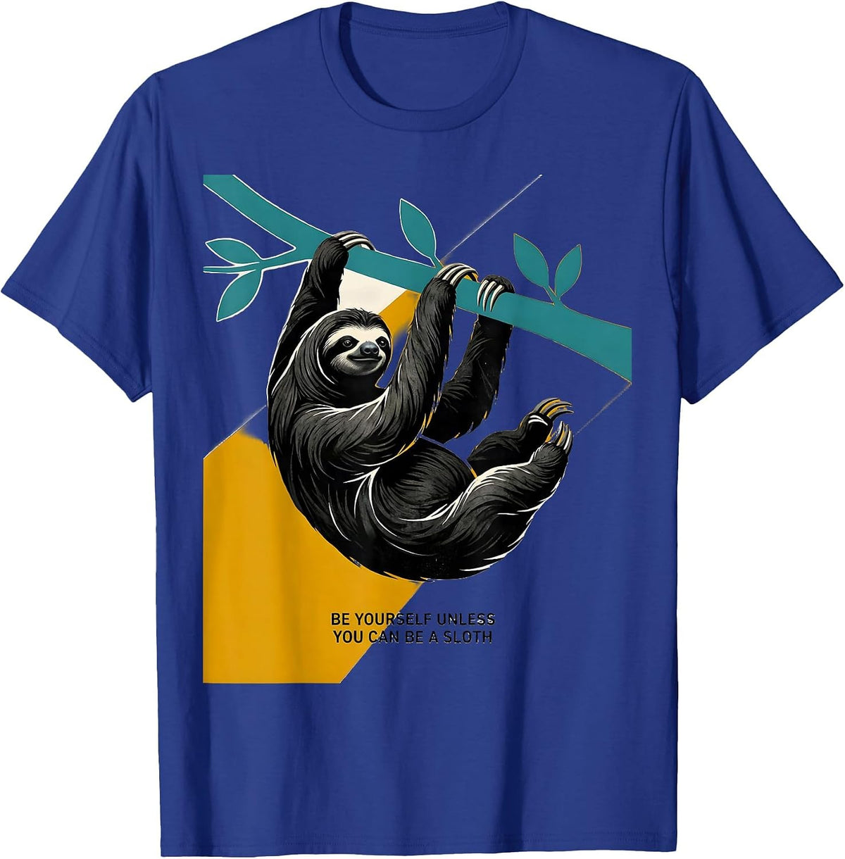 Be Yourself Unless You Can Be A Sloth Funny Animal Lover T-Shirt - Royal Blue