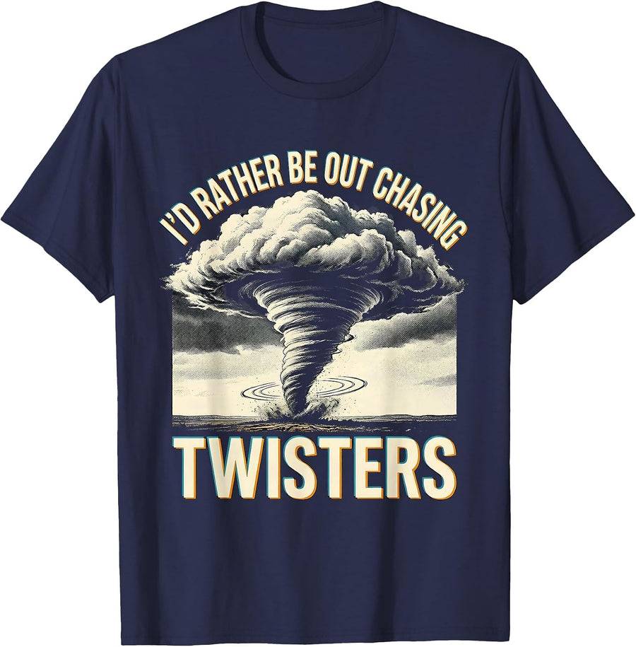 I'd Rather Be Out Chasing Twisters Funny Storm Chaser T-Shirt - Navy Blue