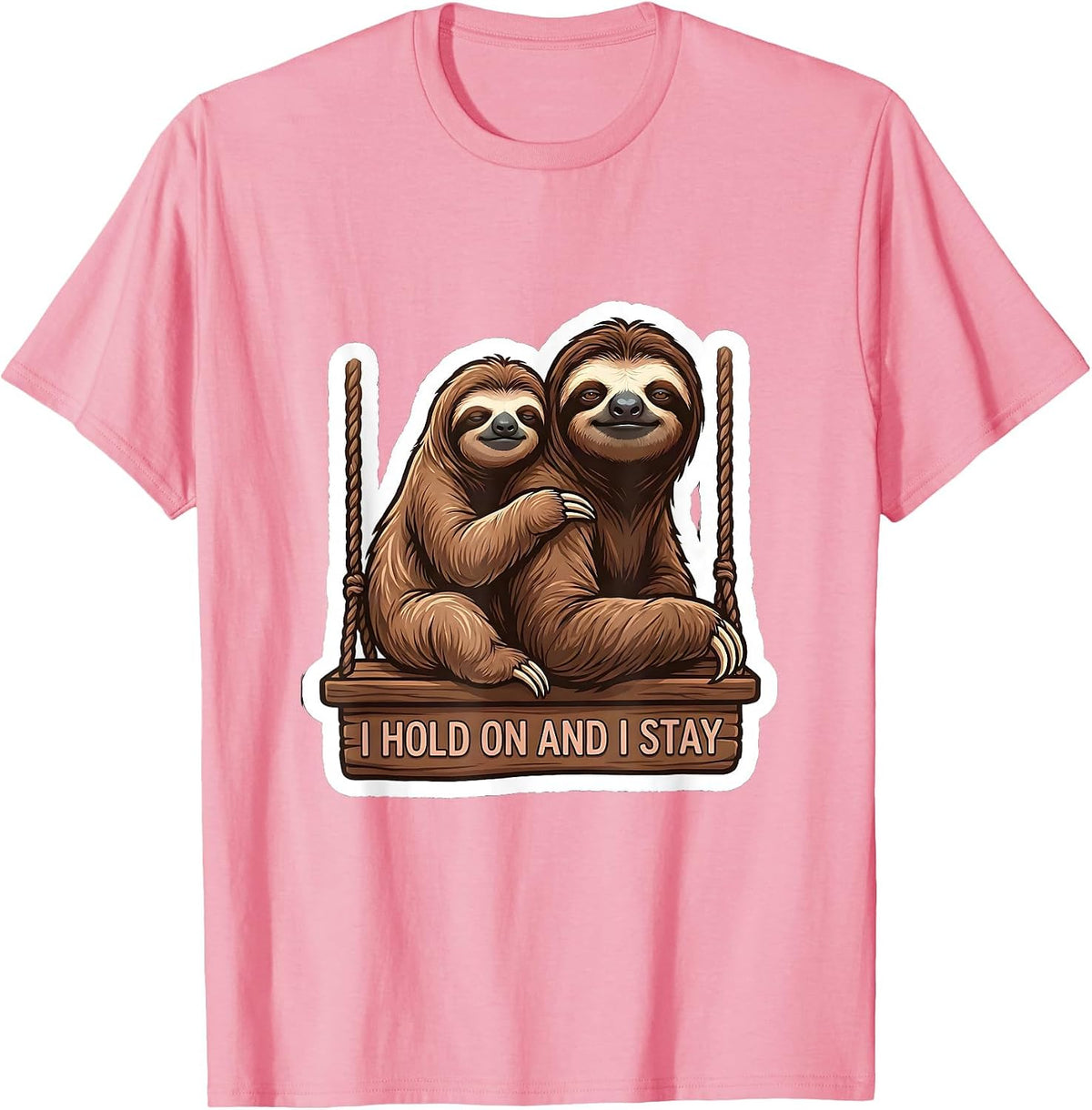 Men's I Hold On And I Stay Funny Sloth Lover Humor T-Shirt - Pink
