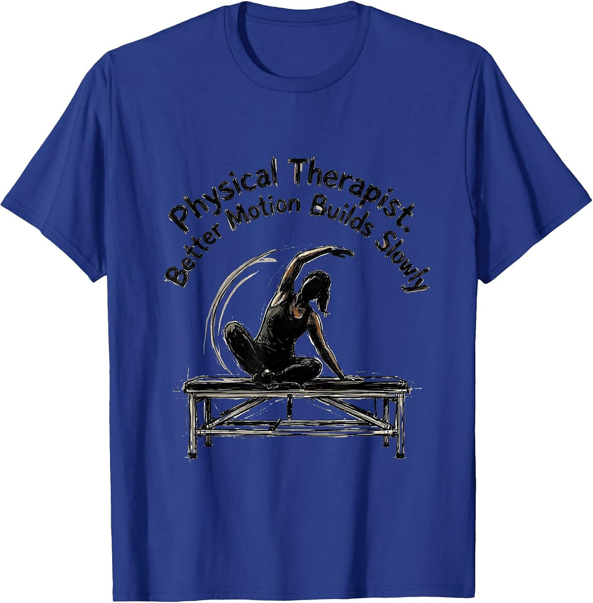 Men's Physical Therapist Better Motion Builds Slowly Retro T-Shirt - Royal Blue