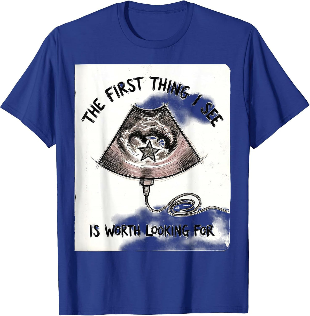 Men's The First Thing I See Is Worth Looking For Funny Sonographer T-Shirt - Royal Blue