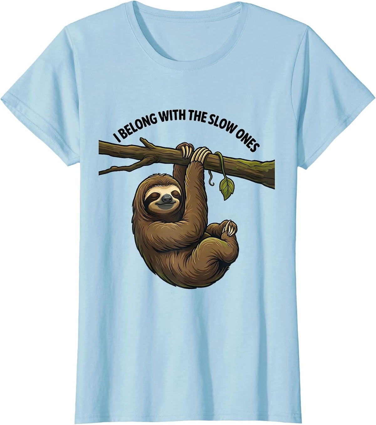 Women's I Belong With The Slow Ones Funny Sloth Lover Animal Humor T-Shirt - Baby Blue