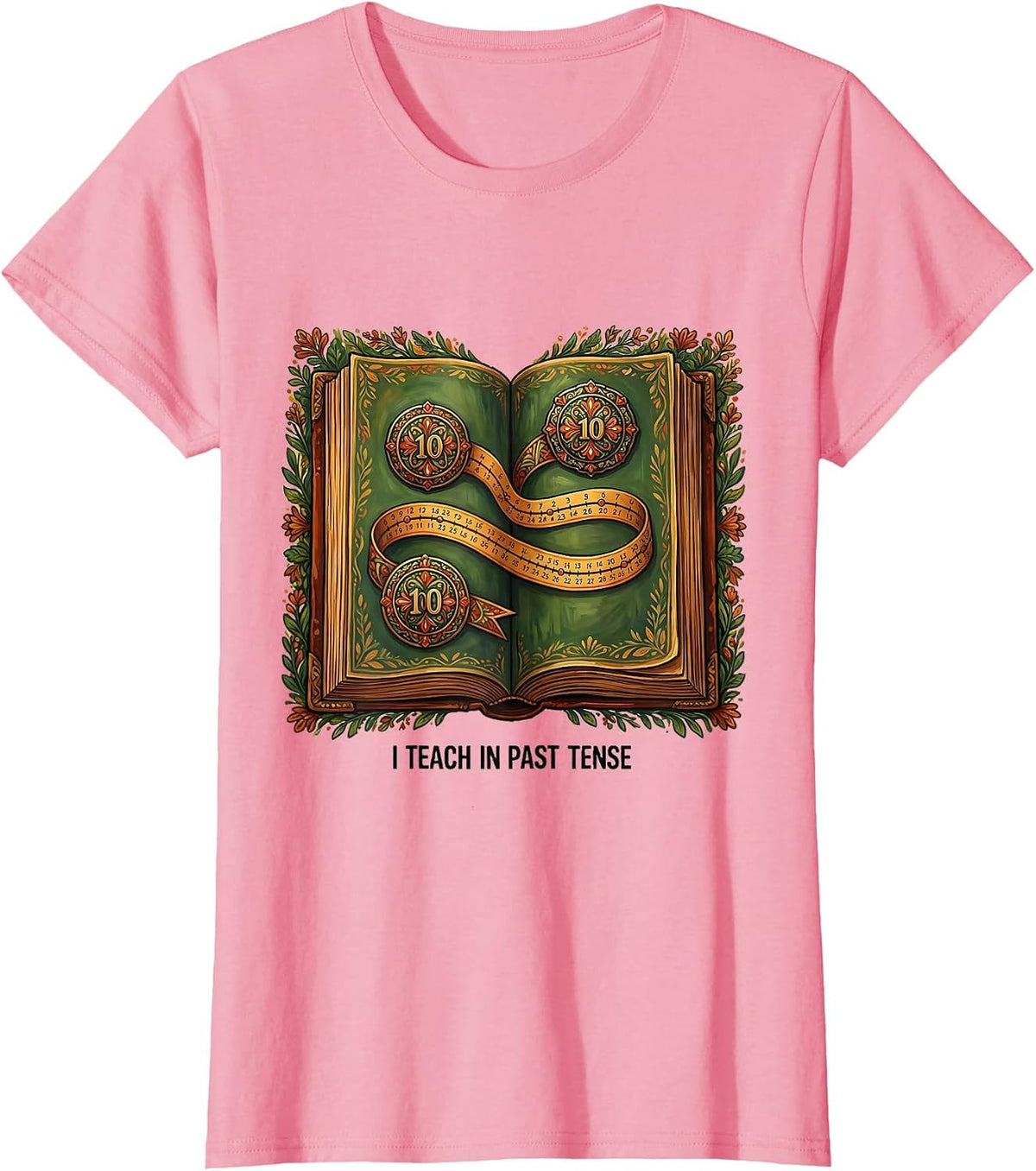 Women's I Teach In Past Tense Funny History Teacher Gift T-Shirt - Pink
