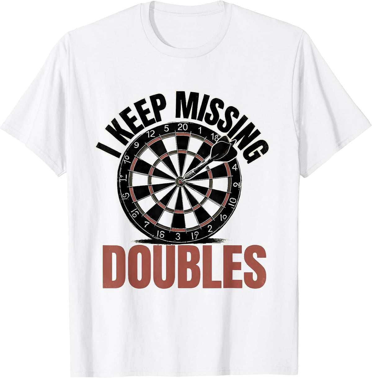 Men's I Keep Missing Doubles Funny Dart Player Beer League Humor T-Shirt - White