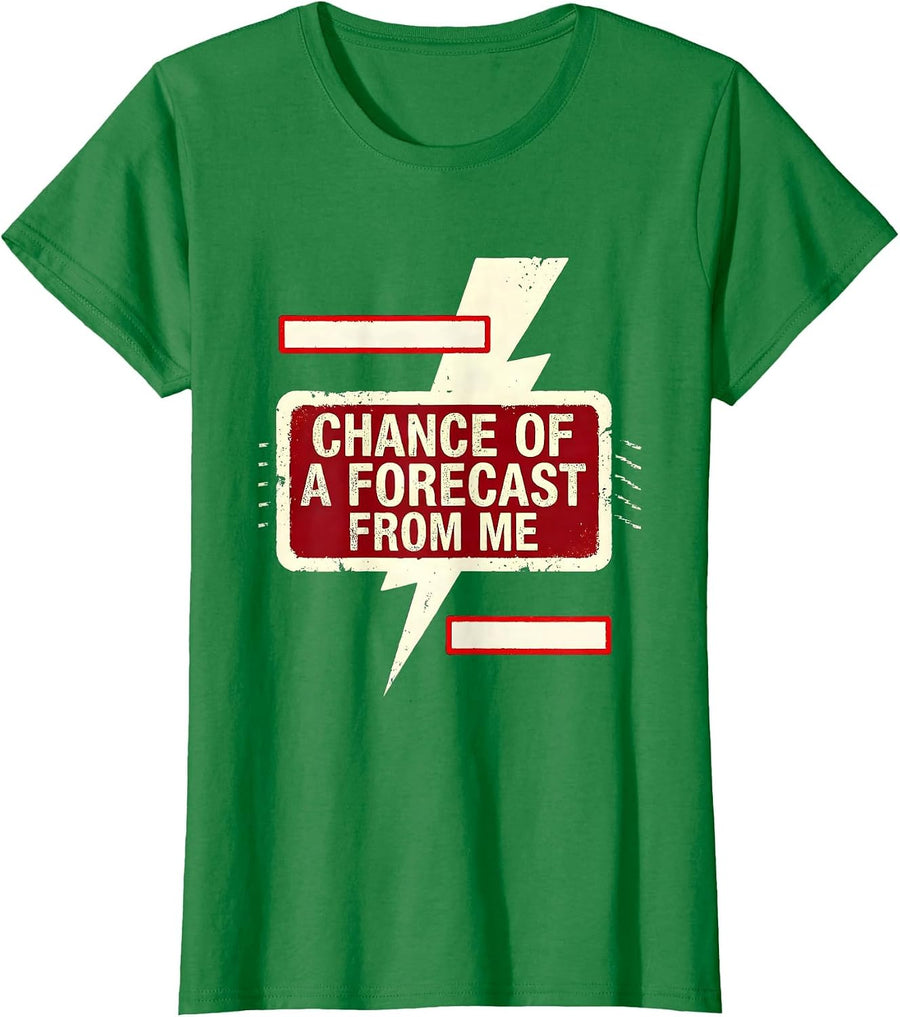 Women's Chance Of A Forecast From Me Storm Chaser Meteorology Humor T-Shirt - Kelly Green