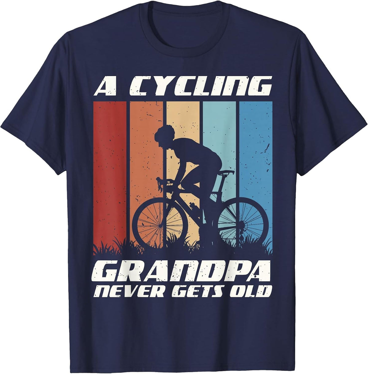 Funny Grandpa Gift | A Cycling Grandpa Never Gets Old Gift T-Shirt - Navy Blue