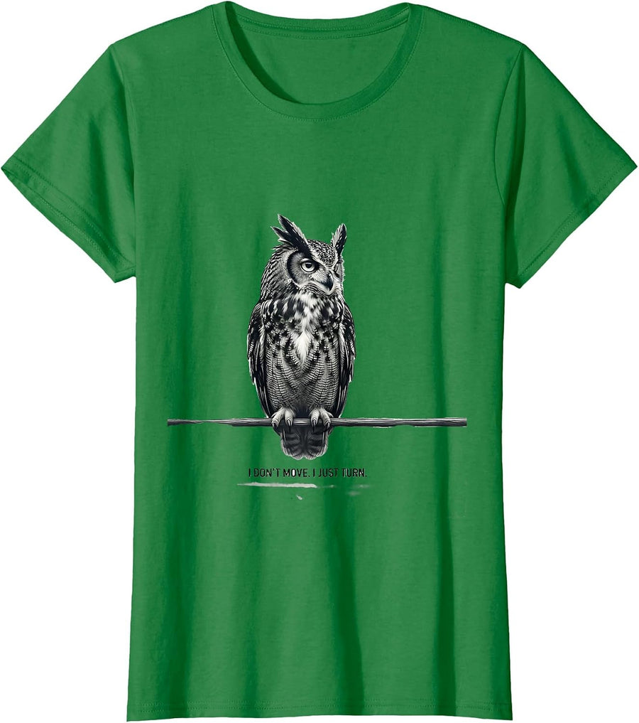 Women's I Don't Move. I Just Turn Funny Owl Lover Bird Humor T-Shirt - Kelly Green