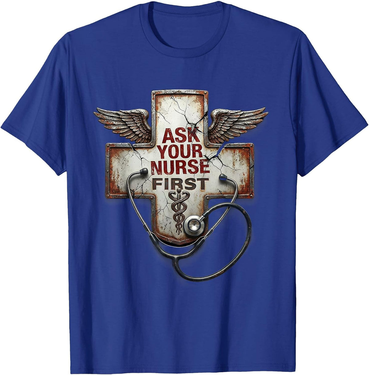 Men's Ask Your Nurse First Proud Nurse Design T-Shirt - Royal Blue
