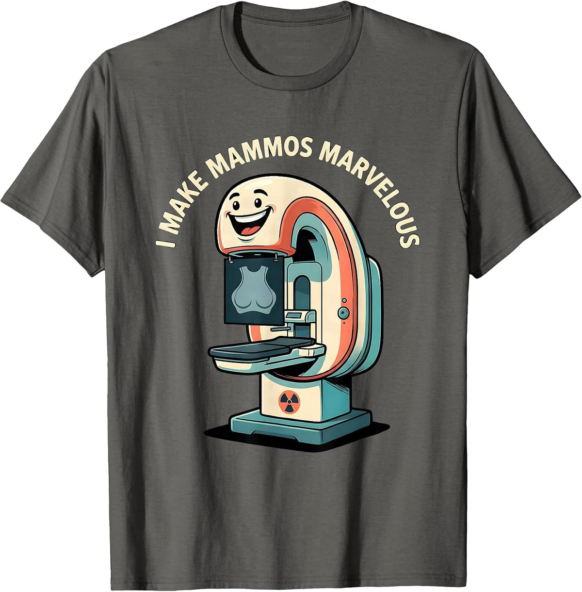 I Make Mammos Marvelous Funny Radiology Tech Rad Tech Gift T-Shirt - Asphalt Grey