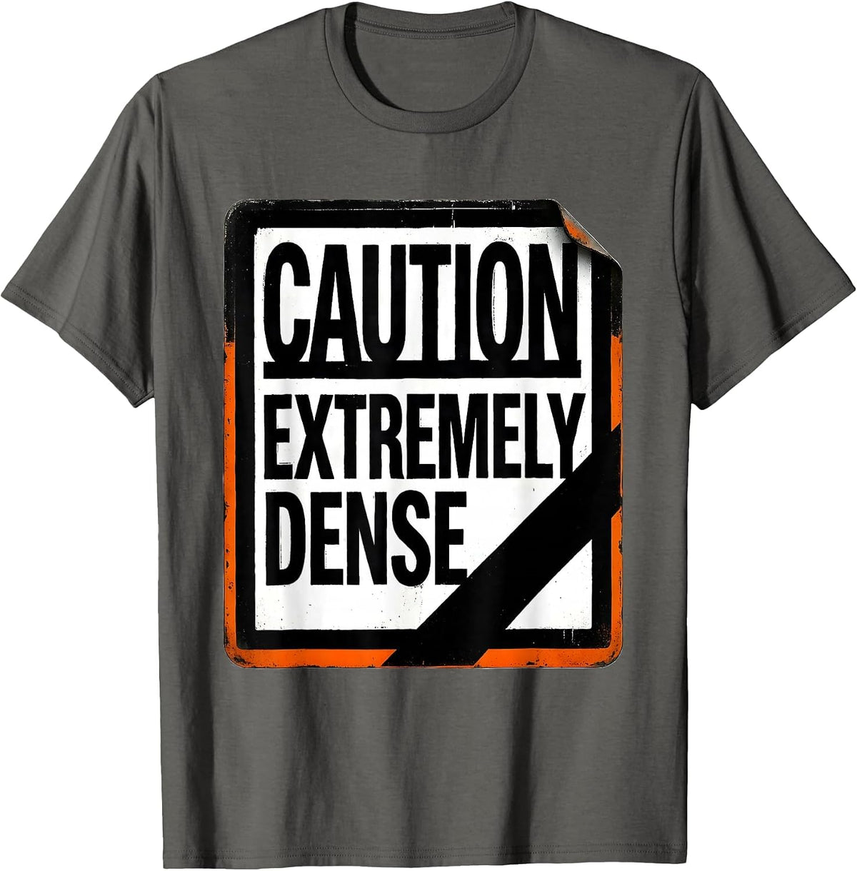 Caution Extremely Dense Funny Science Teacher Chemistry T-Shirt - Asphalt Grey