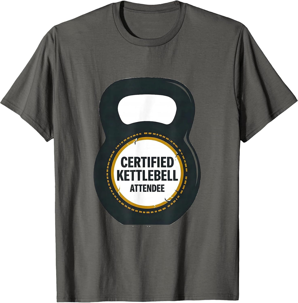 Certified Kettlebell Attendee Sarcastic Gym Workout Humor T-Shirt - Asphalt Grey
