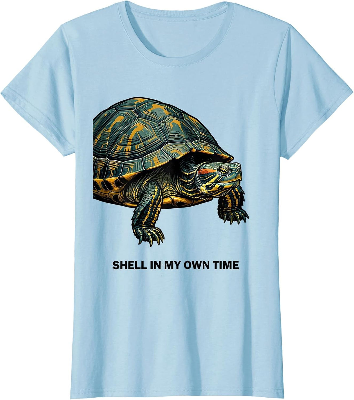 Women's Shell In My Own Time Funny Turtle Lover Reptile Enthusiast T-Shirt - Baby Blue