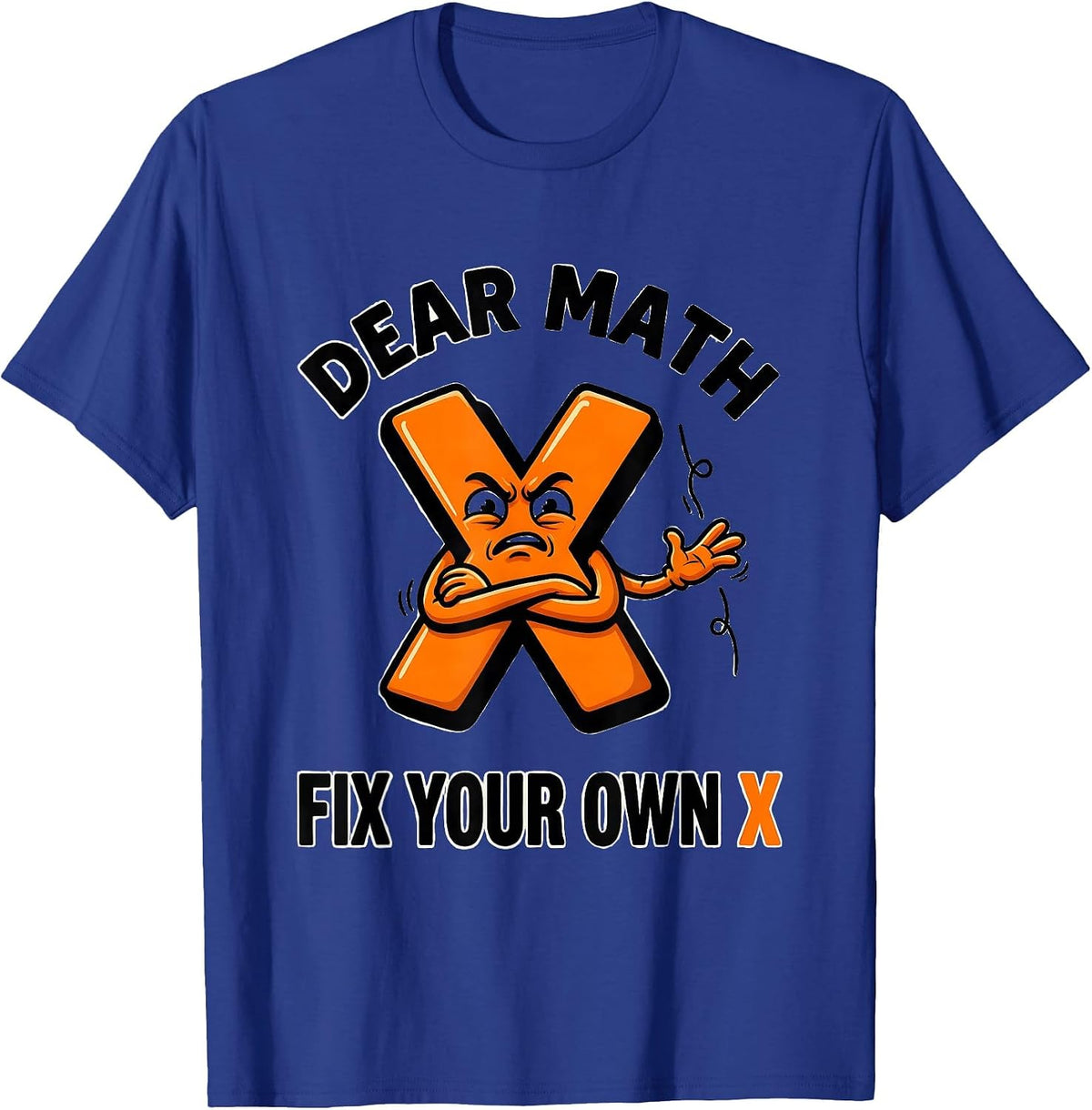 Men's Dear Math Fix Your Own X Funny Math Teacher Gift T-Shirt - Royal Blue