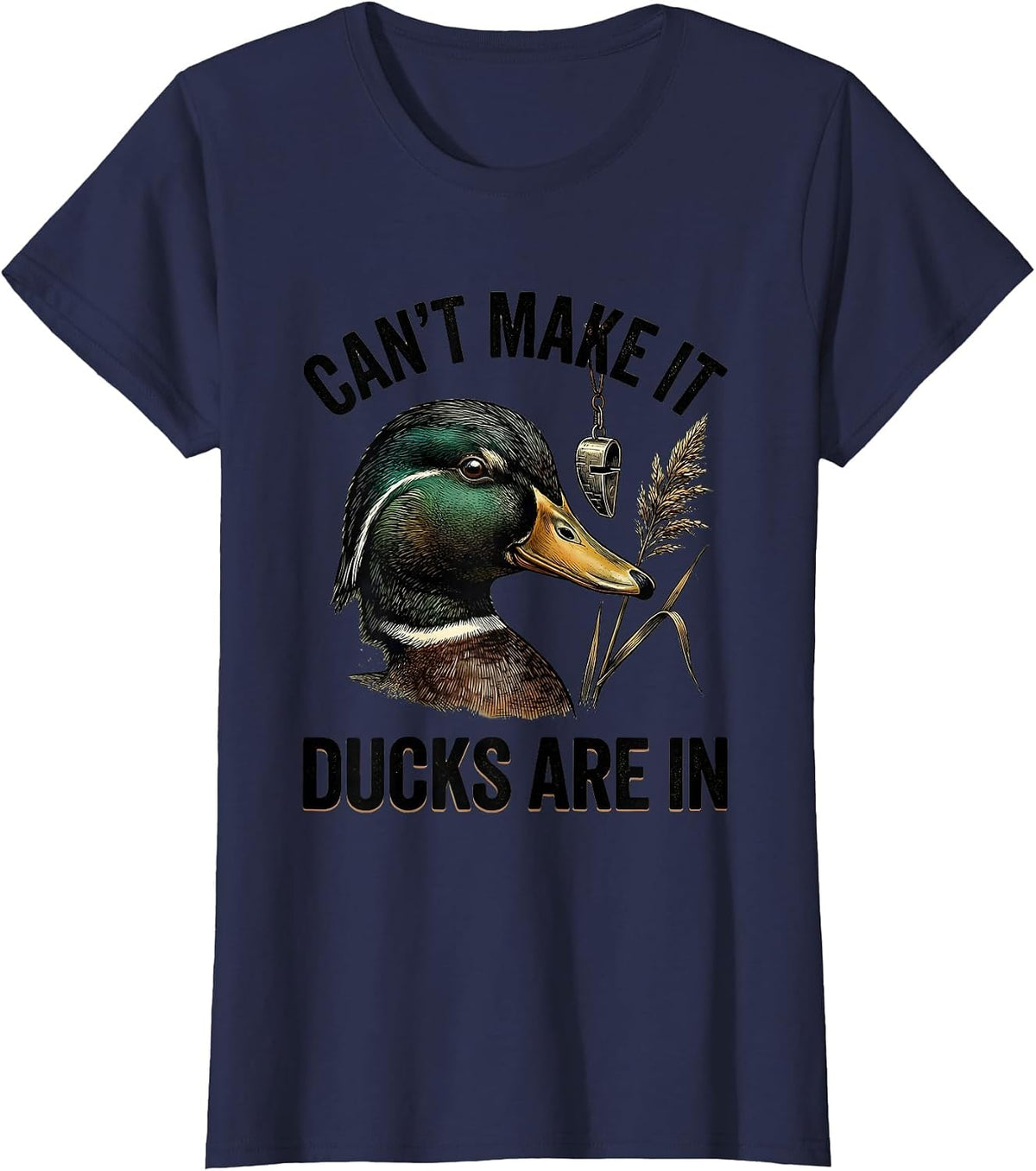 Women's Can't Make It Ducks Are In Funny Duck Hunting Hunter Gift T-Shirt - Navy Blue