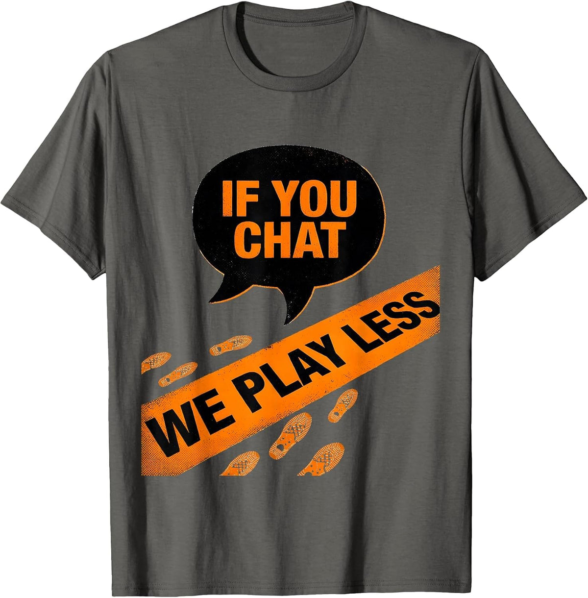 If You Chat, We Play Less Funny PE Teacher Back To School T-Shirt - Asphalt Grey