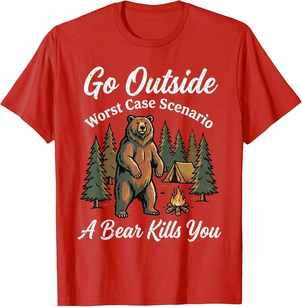 Go Outside Worst Case Scenario A Bear Kills You Funny Hiking T-Shirt - Red